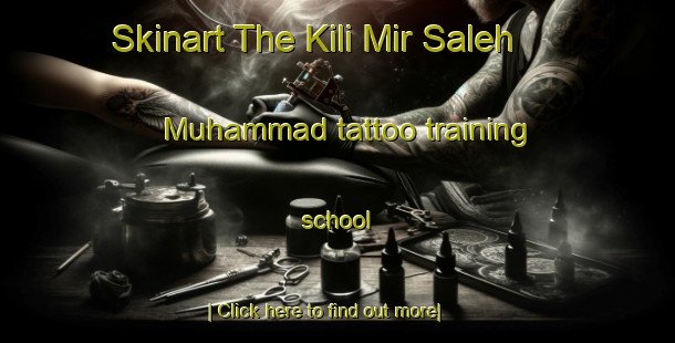 Skinart The Kili Mir Saleh Muhammad tattoo training school-United Kingdom