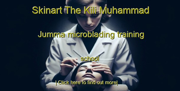 Skinart The Kili Muhammad Jumma microblading training school-United Kingdom