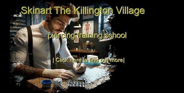 Skinart The Killington Village piercing training school-United Kingdom