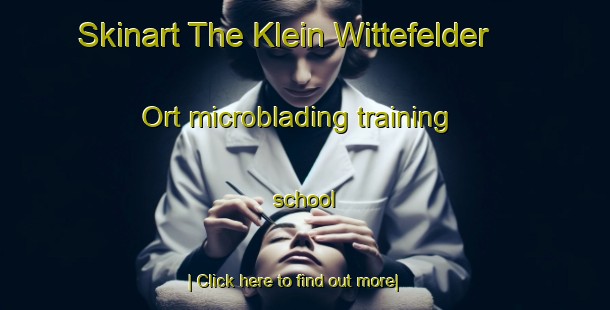 Skinart The Klein Wittefelder Ort microblading training school-United Kingdom