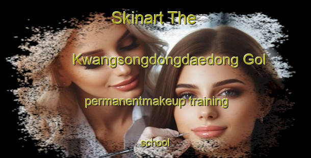 Skinart The Kwangsongdongdaedong Gol permanentmakeup training school-United Kingdom