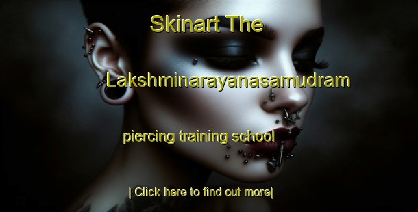 Skinart The Lakshminarayanasamudram piercing training school-United Kingdom