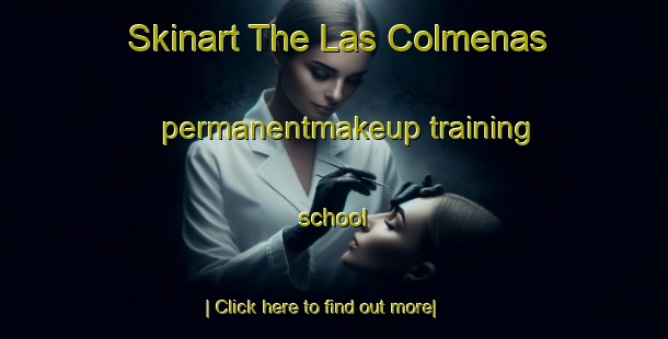 Skinart The Las Colmenas permanentmakeup training school-United Kingdom