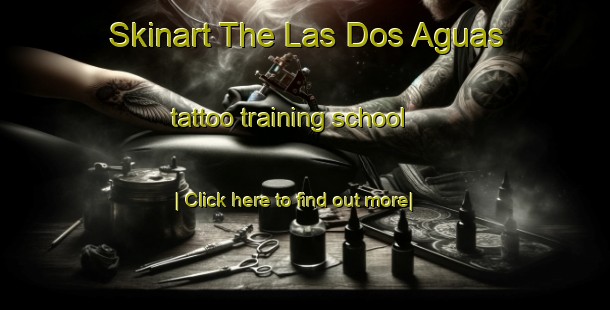 Skinart The Las Dos Aguas tattoo training school-United Kingdom