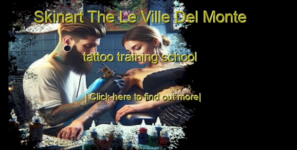 Skinart The Le Ville Del Monte tattoo training school-United Kingdom