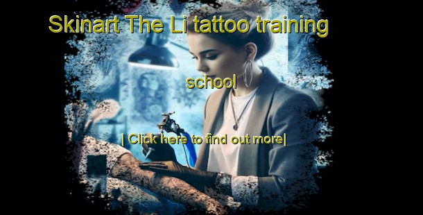 Skinart The Li tattoo training school-United Kingdom