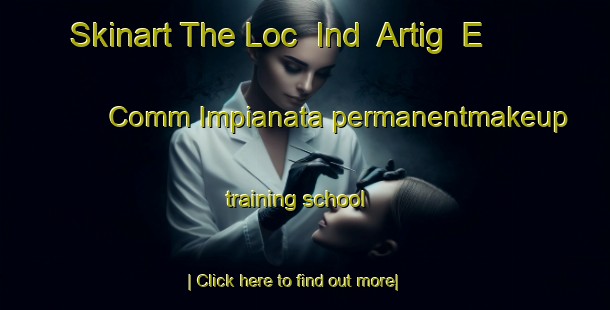 Skinart The Loc  Ind  Artig  E Comm Impianata permanentmakeup training school-United Kingdom