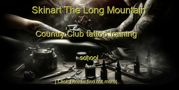 Skinart The Long Mountain Country Club tattoo training school-United Kingdom