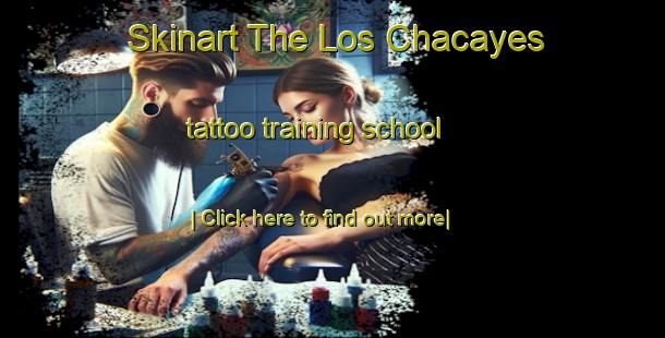 Skinart The Los Chacayes tattoo training school-United Kingdom