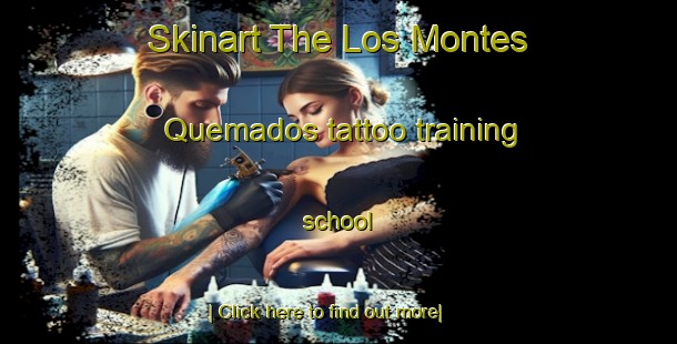 Skinart The Los Montes Quemados tattoo training school-United Kingdom