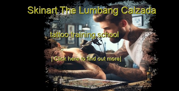 Skinart The Lumbang Calzada tattoo training school-United Kingdom