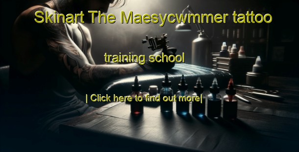 Skinart The Maesycwmmer tattoo training school-United Kingdom