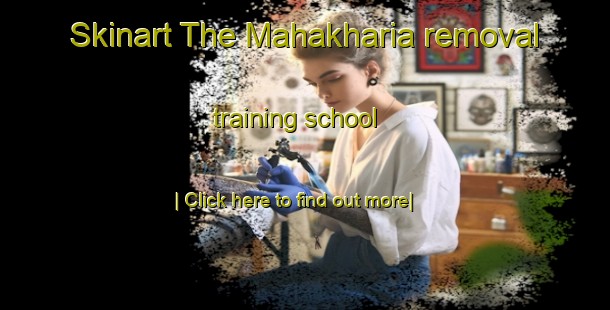 Skinart The Mahakharia removal training school-United Kingdom