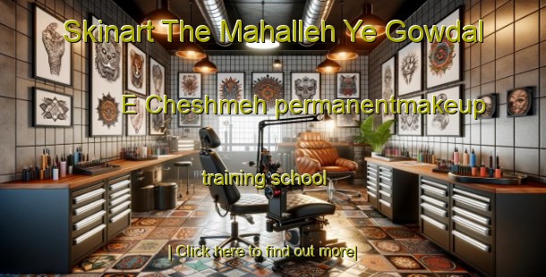 Skinart The Mahalleh Ye Gowdal E Cheshmeh permanentmakeup training school-United Kingdom