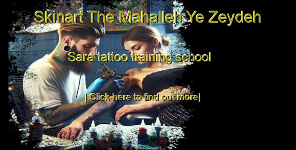 Skinart The Mahalleh Ye Zeydeh Sara tattoo training school-United Kingdom