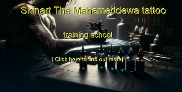 Skinart The Mahameddewa tattoo training school-United Kingdom