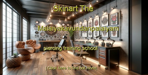 Skinart The Malaiyakavundanpalaiyam piercing training school-United Kingdom