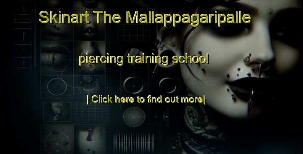 Skinart The Mallappagaripalle piercing training school-United Kingdom