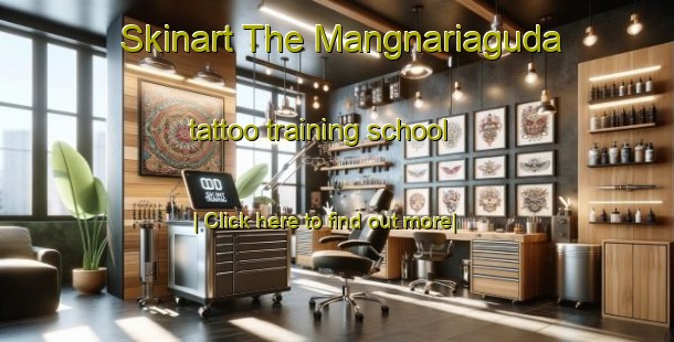 Skinart The Mangnariaguda tattoo training school-United Kingdom