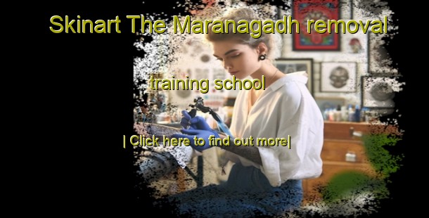 Skinart The Maranagadh removal training school-United Kingdom