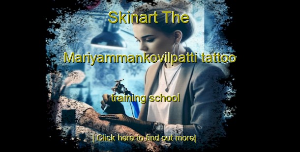 Skinart The Mariyammankovilpatti tattoo training school-United Kingdom