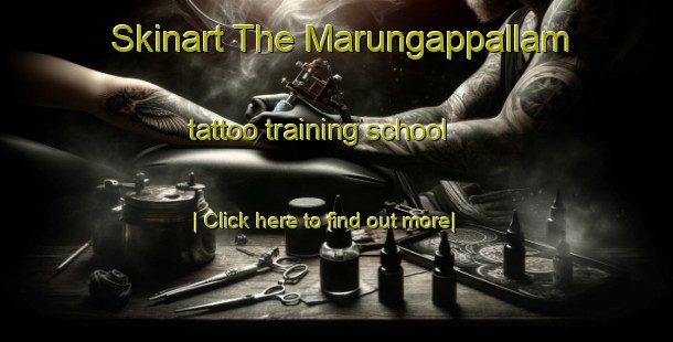 Skinart The Marungappallam tattoo training school-United Kingdom