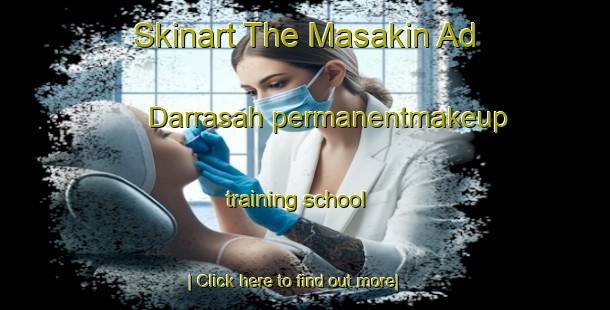 Skinart The Masakin Ad Darrasah permanentmakeup training school-United Kingdom