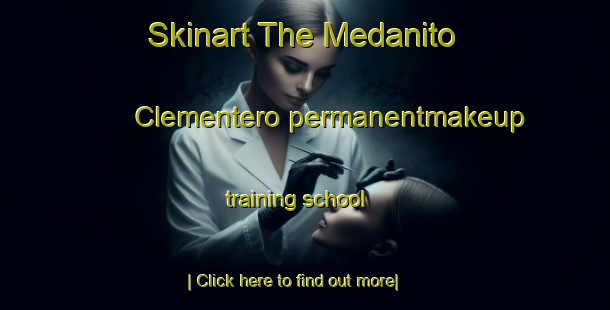 Skinart The Medanito Clementero permanentmakeup training school-United Kingdom