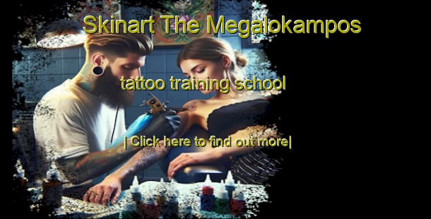 Skinart The Megalokampos tattoo training school-United Kingdom