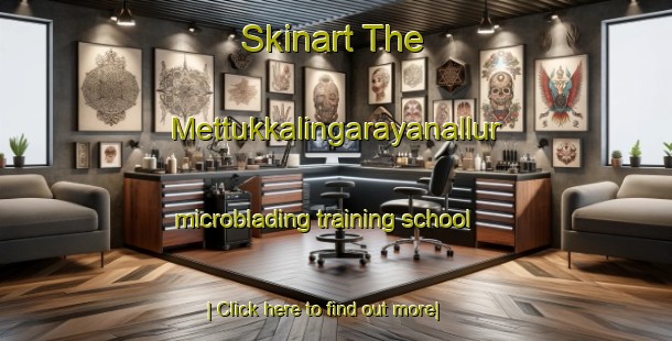 Skinart The Mettukkalingarayanallur microblading training school-United Kingdom