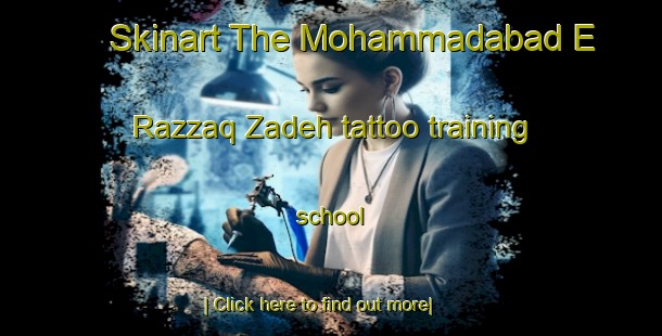 Skinart The Mohammadabad E Razzaq Zadeh tattoo training school-United Kingdom