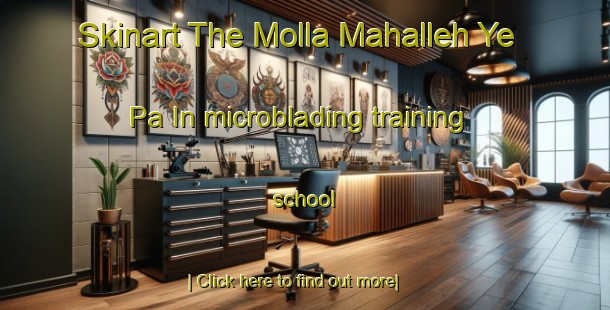 Skinart The Molla Mahalleh Ye Pa In microblading training school-United Kingdom