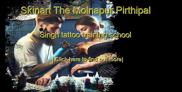 Skinart The Molnapur Pirthipal Singh tattoo training school-United Kingdom