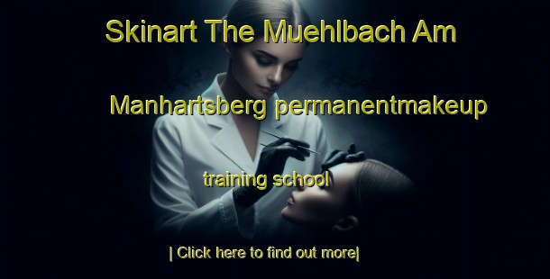 Skinart The Muehlbach Am Manhartsberg permanentmakeup training school-United Kingdom