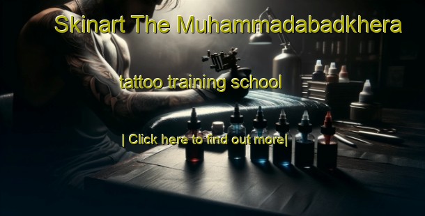 Skinart The Muhammadabadkhera tattoo training school-United Kingdom