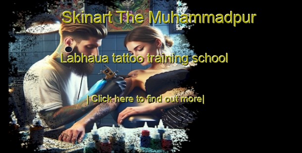 Skinart The Muhammadpur Labhaua tattoo training school-United Kingdom