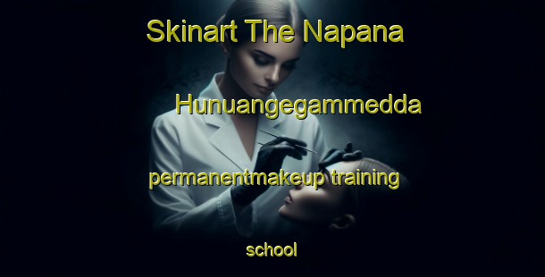 Skinart The Napana Hunuangegammedda permanentmakeup training school-United Kingdom