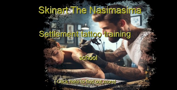 Skinart The Nasimasima Settlement tattoo training school-United Kingdom