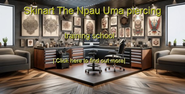 Skinart The Npau Uma piercing training school-United Kingdom