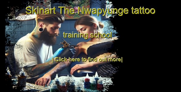 Skinart The Nwapyunge tattoo training school-United Kingdom