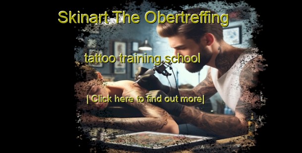 Skinart The Obertreffing tattoo training school-United Kingdom