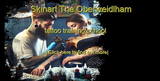 Skinart The Oberweidlham tattoo training school-United Kingdom