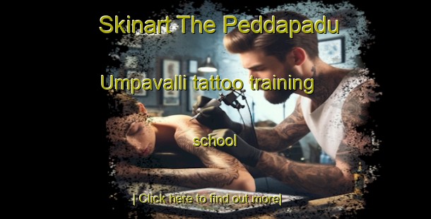 Skinart The Peddapadu Umpavalli tattoo training school-United Kingdom