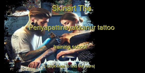 Skinart The Periyapattinayakkanur tattoo training school-United Kingdom