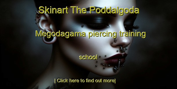 Skinart The Poddalgoda Megodagama piercing training school-United Kingdom