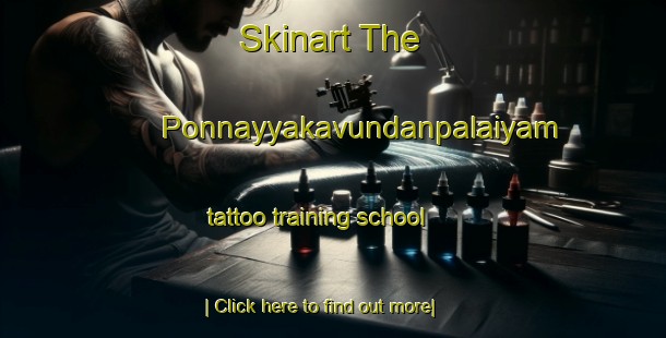 Skinart The Ponnayyakavundanpalaiyam tattoo training school-United Kingdom