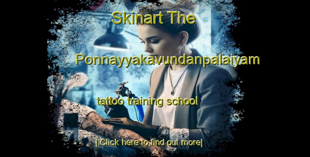 Skinart The Ponnayyakavundanpalaiyam tattoo training school-United Kingdom