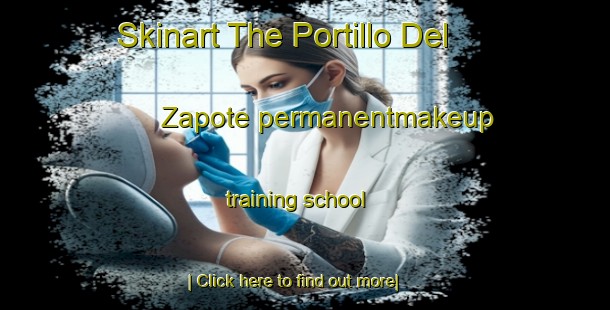 Skinart The Portillo Del Zapote permanentmakeup training school-United Kingdom