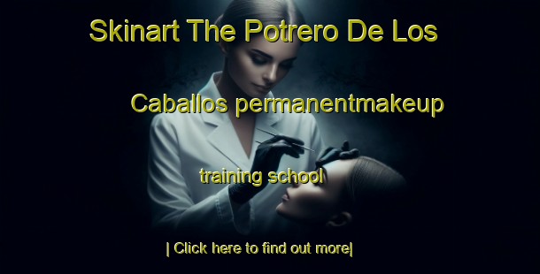 Skinart The Potrero De Los Caballos permanentmakeup training school-United Kingdom