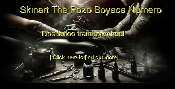 Skinart The Pozo Boyaca Numero Dos tattoo training school-United Kingdom